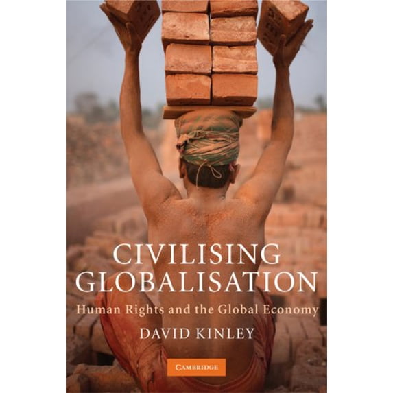 Pre-Owned Civilising Globalisation: Human Rights and the Global Economy (Paperback) by David Kinley