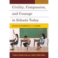 thumbnail image 1 of Pre-Owned Civility, Compassion, and Courage in Schools Today: Strategies for Implementing in K-12 (Paperback 9781475809763) by Patricia Kohler-Evans, Candice Dowd Barnes, 1 of 1