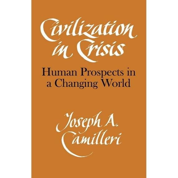 Civilization in Crisis: Human Prospects in a Changing World, (Paperback)