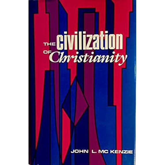 Pre-Owned The civilization of Christianity (Hardcover) 0883471809 9780883471807