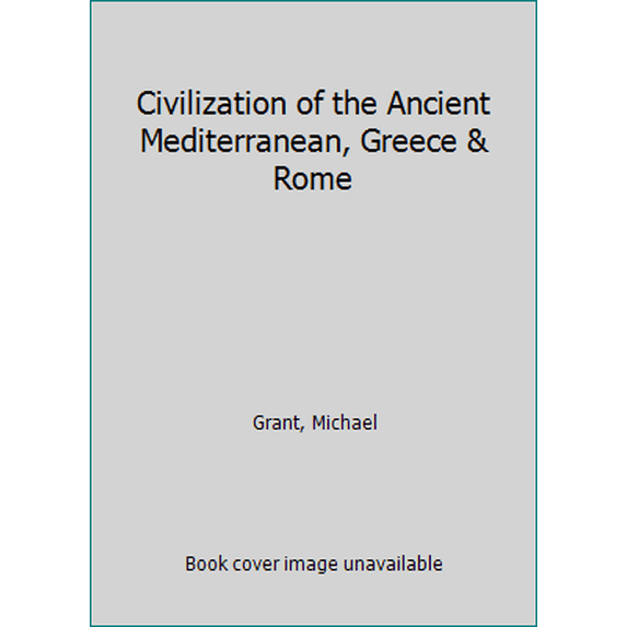 Pre-Owned Civilization of the Ancient Mediterranean, Greece & Rome (Hardcover) 068418866X 9780684188669