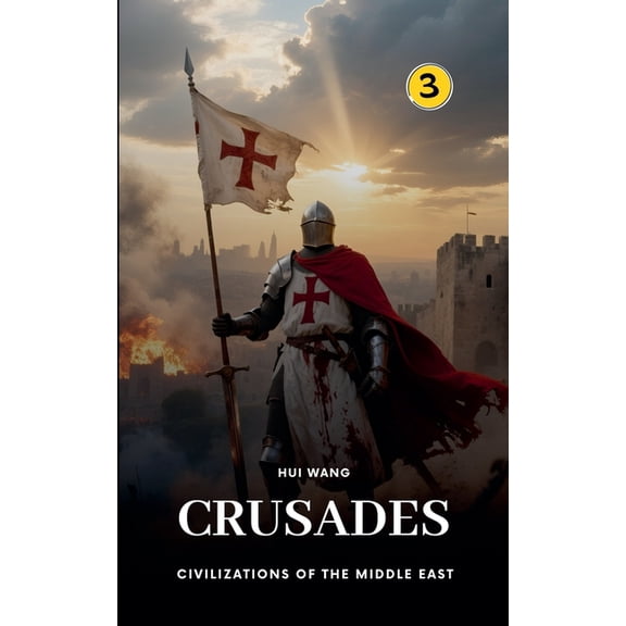 Civilizations of the Middle East Crusades: Civilizations of the Middle East, Book 3, (Paperback)