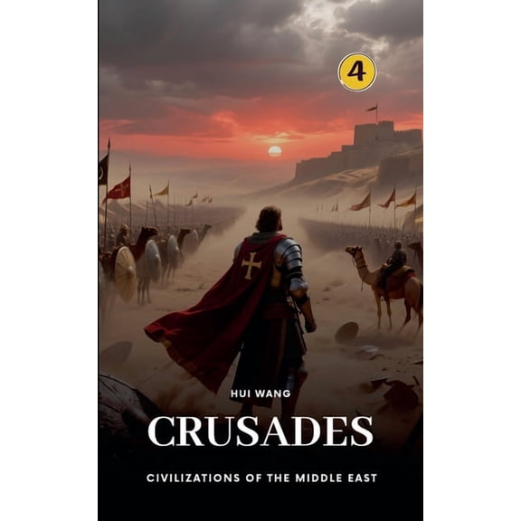 Civilizations of the Middle East Crusades: Civilizations of the Middle East, Book 4, (Paperback)