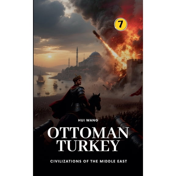 Civilizations of the Middle East Ottoman Turkey: Civilizations of the Middle East, Book 7, (Paperback)