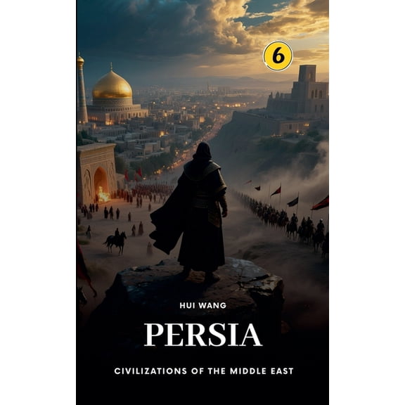 Civilizations of the Middle East Persia: Civilizations of the Middle East, Book 6, (Paperback)
