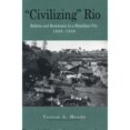 thumbnail image 1 of Pre-Owned Civilizing Rio: Reform and Resistance in a Brazilian City, 1889-1930 (Paperback) 0271016086 9780271016085, 1 of 1