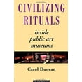 thumbnail image 1 of Pre-Owned Civilizing Rituals: Inside Public Art Museums (Paperback) 0415070120 9780415070126, 1 of 1