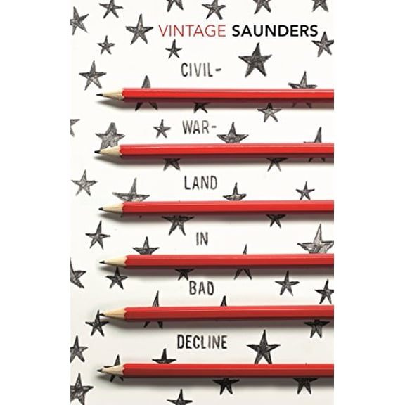 Civilwarland In Bad Decline George Saunders (Paperback)