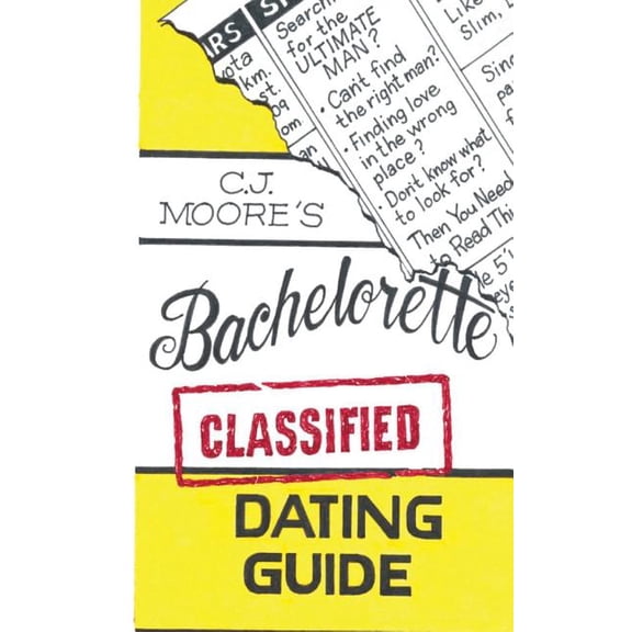 CJ Moore's Bachelorette Classified Dating Guide, (Paperback)