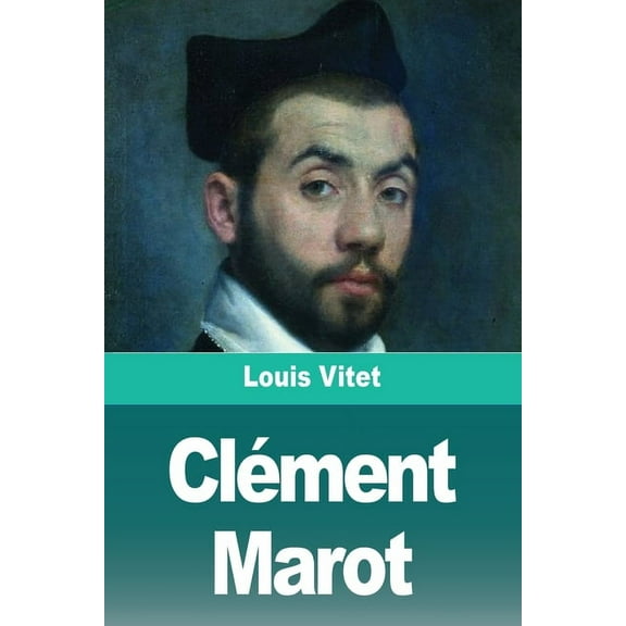 Clment Marot, (Paperback)