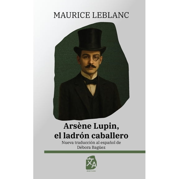 Clsicos en Espaol Arsne Lupin, el ladrn caballero: Nueva traduccin al espaol, Book 55, (Hardcover)