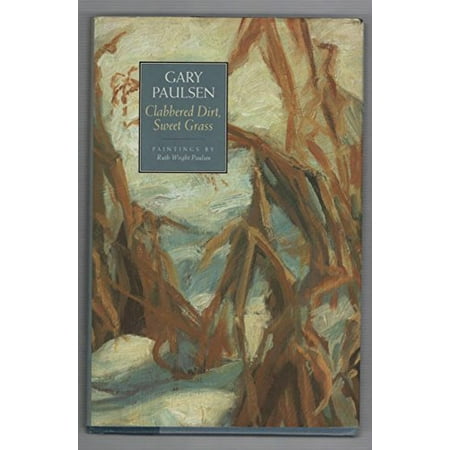 Pre-Owned Clabbered Dirt Sweet Grass (Hardcover) 0151181012 9780151181018