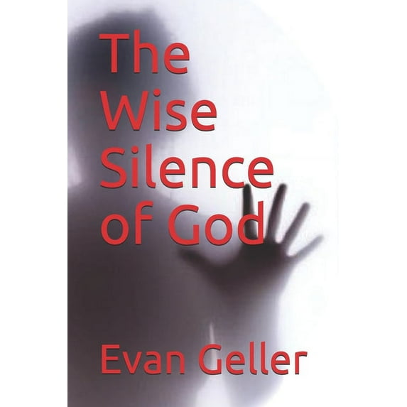 The Wise Silence of God Claddagh Trilogy Paperback 0991186222 9780991186228 Evan Geller