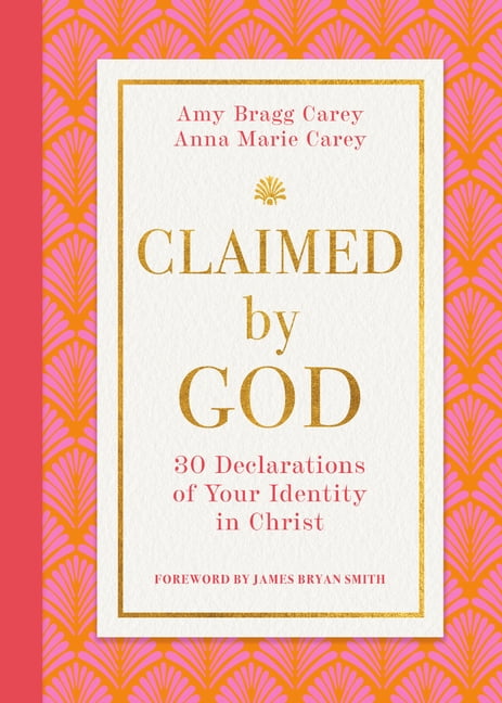 Claimed by God: Thirty Declarations of Your Identity in Christ, (Hardcover)
