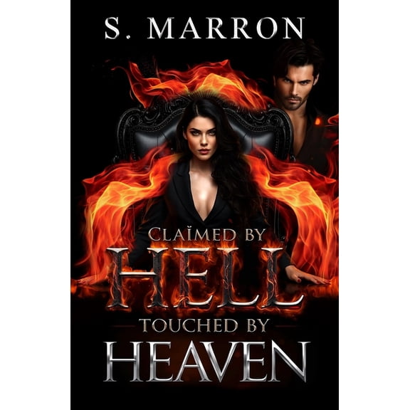 Claimed by Hell Touched by Heaven, (Paperback)