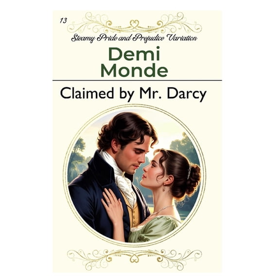 Claimed by Mr. Darcy: Steamy Pride and Prejudice Variation, (Paperback)