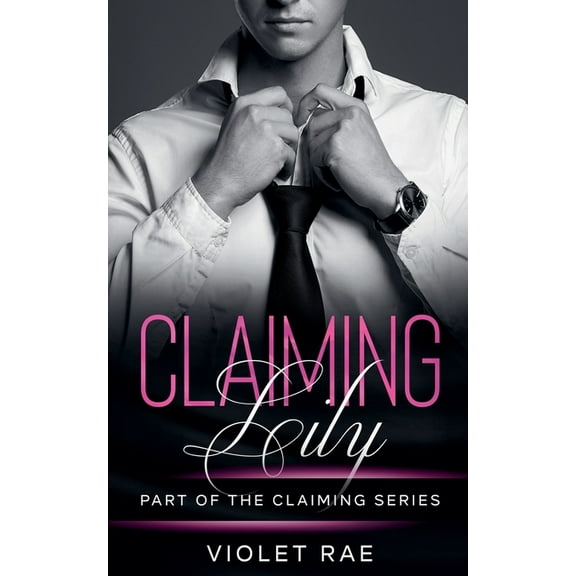 Claiming Claiming Lily, Book 2, (Paperback)