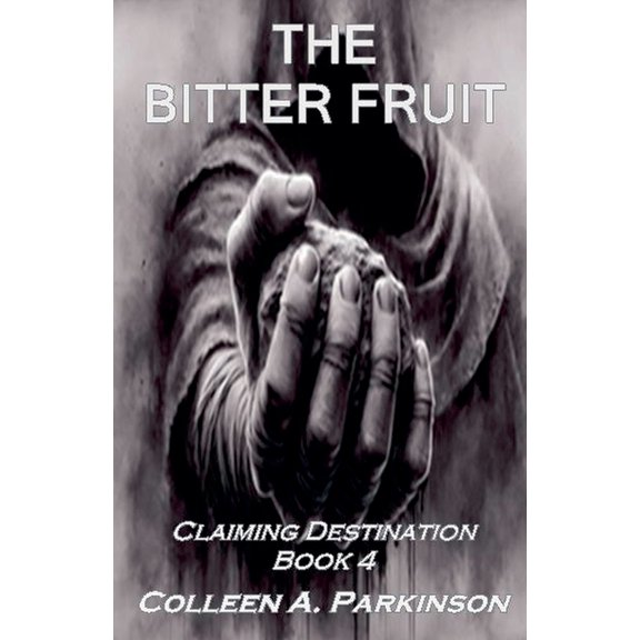 Claiming Destination The Bitter Fruit, Book 4, (Paperback)