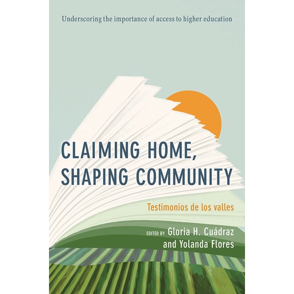 Claiming Home, Shaping Community : Testimonios de los valles (Paperback)