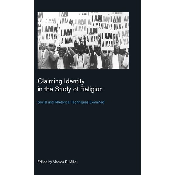 Culture on the Edge: Studies in Identity Claiming Identity in the Study of Religion: Social and Rhetorical Techniques Examined, (Hardcover)