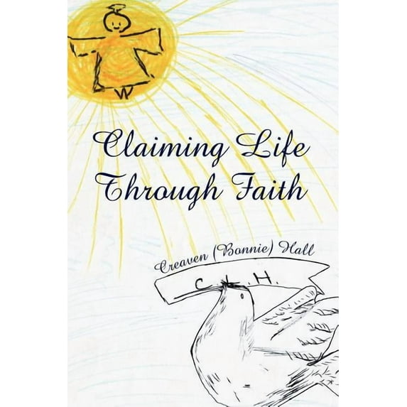Claiming Life Through Faith