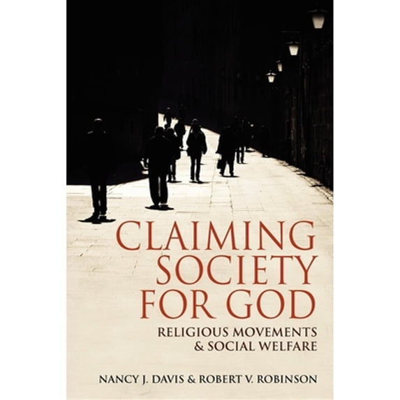 Pre-Owned Claiming Society for God: Religious Movements and Social Welfare in Egypt, Israel, Italy, and the United States (Paperback) 0253002389 9780253002389
