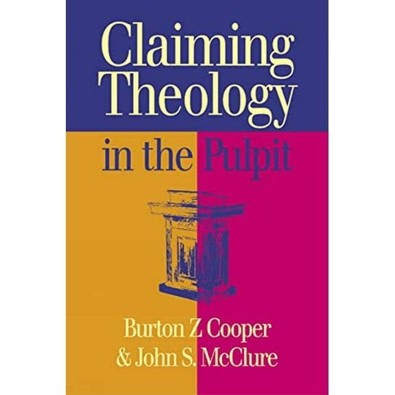 Pre-Owned Claiming Theology in the Pulpit (Paperback) 0664227023 9780664227029