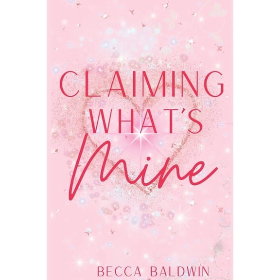 Claiming What's Mine, (Paperback)
