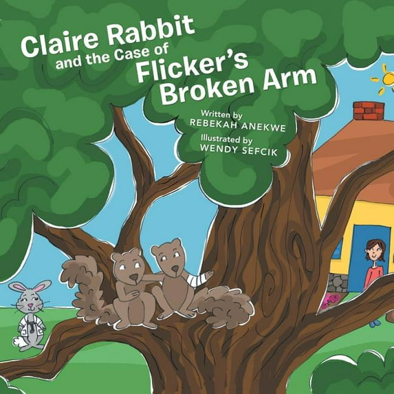 Claire Rabbit and the Case of Flicker's Broken Arm, (Paperback)