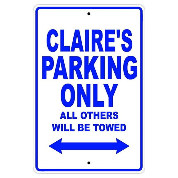 Claire's Parking Only All Others Will Be Towed Name Gift Novelty Metal Aluminum 8"x12" Sign