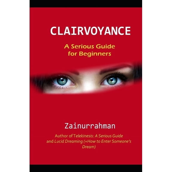 Clairvoyance: A Serious Guide for Beginners, (Paperback)