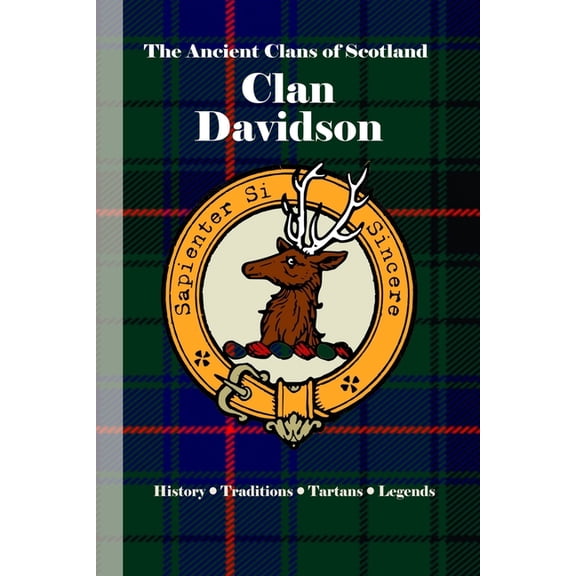 The Ancient Clans of Scotland Clan Davidson: A Concise History of Scotland's Davidsons of the Cat and the Claymore, (Paperback)