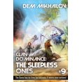 thumbnail image 1 of Clan Dominance: The Sleepless Ones (Book #9): LitRPG Series (Paperback) by Dem Mikhailov, 1 of 1
