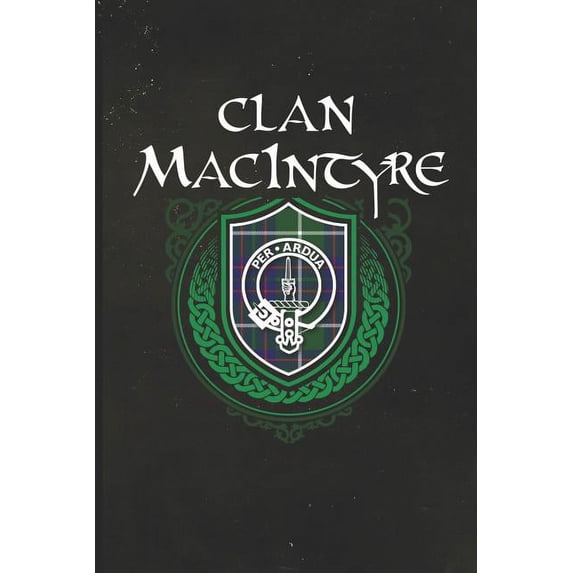Clan MacIntyre: Scottish Tartan Family Crest - Blank Lined Journal with Soft Matte Cover