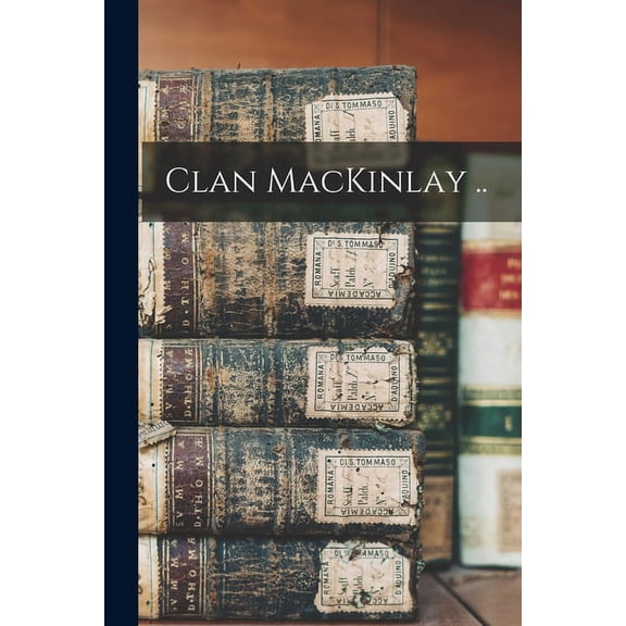 Clan MacKinlay .. (Paperback)
