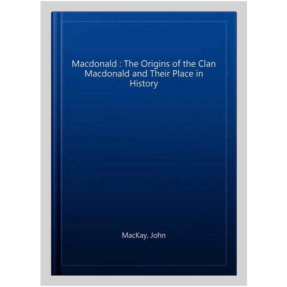 Clan Mini Book: MacDonald (Paperback) by John MacKay