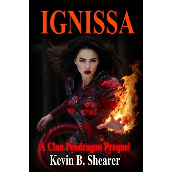 Clan Pendragon Ignissa: A Clan Pendragon prequel, (Paperback)