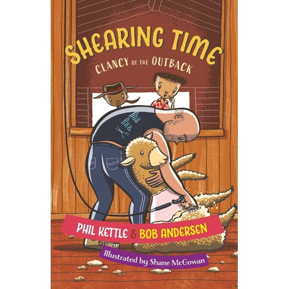 Clancy of the Outback Shearing Time: Clancy of the Outback series, Book 4, (Paperback)