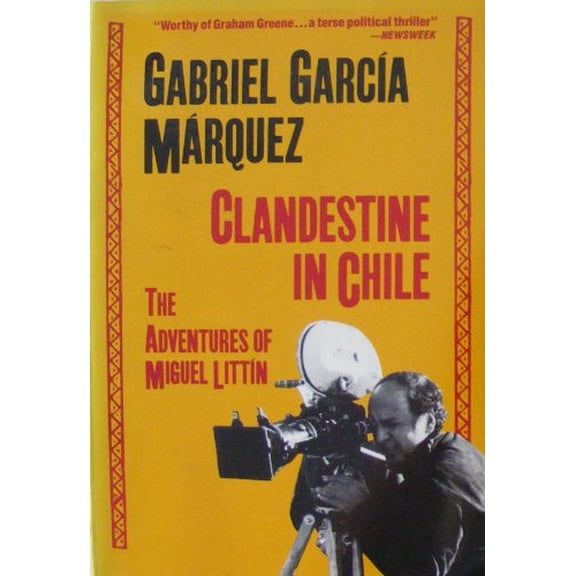 Pre-Owned Clandestine in Chile: The Adventures of Miguel Littin (Paperback) 0805009450 9780805009453