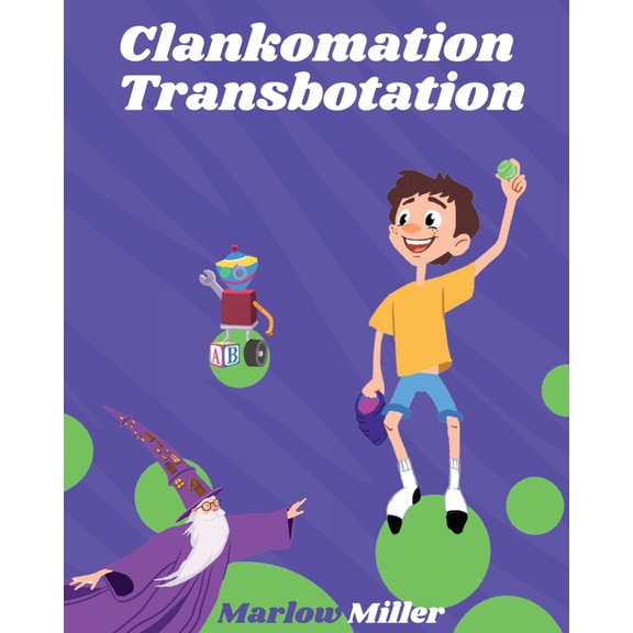 Clankobot Clankomation Transbotation, Book 4, (Paperback)