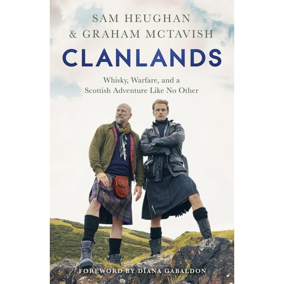Clanlands: Whisky, Warfare, and a Scottish Adventure Like No Other, (Paperback)