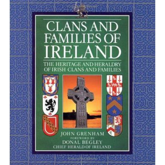 Pre-Owned Clans and Families of Ireland: The Heritage and Heraldry of Irish Clans and Families (Hardcover) 1555218873 9781555218874
