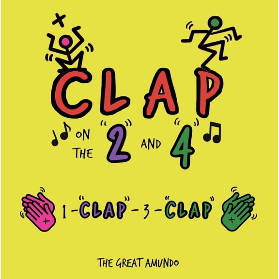 Clap on the "2" and "4": 1-"Clap"-3-"Clap", (Board Book)