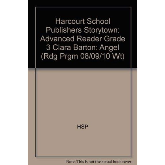 Pre-Owned Clara Barton-Angel, Advanced Reader Grade 3: Harcourt School Publishers Storytown (Rdg Prgm 08/09/10 Wt) Paperback