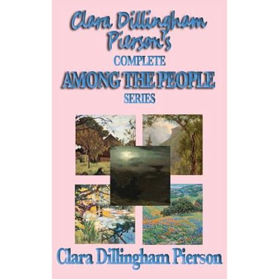 Clara Dillingham Pierson's Complete Among the People Series (Hardcover) by Clara Dillingham Pierson