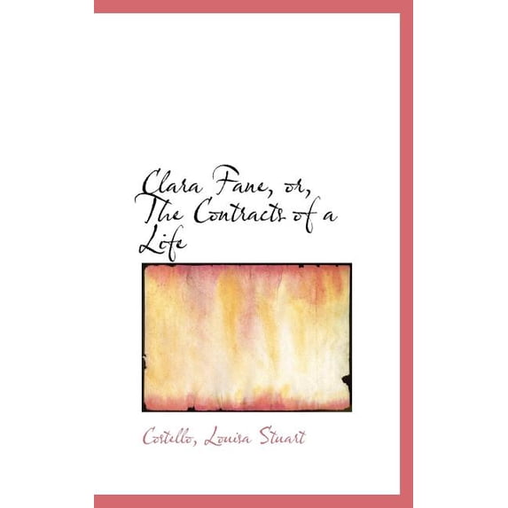 Clara Fane, Or, the Contracts of a Life (Hardcover)