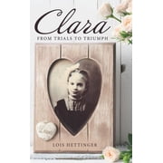 Clara From Trials to Triumph Hardcover