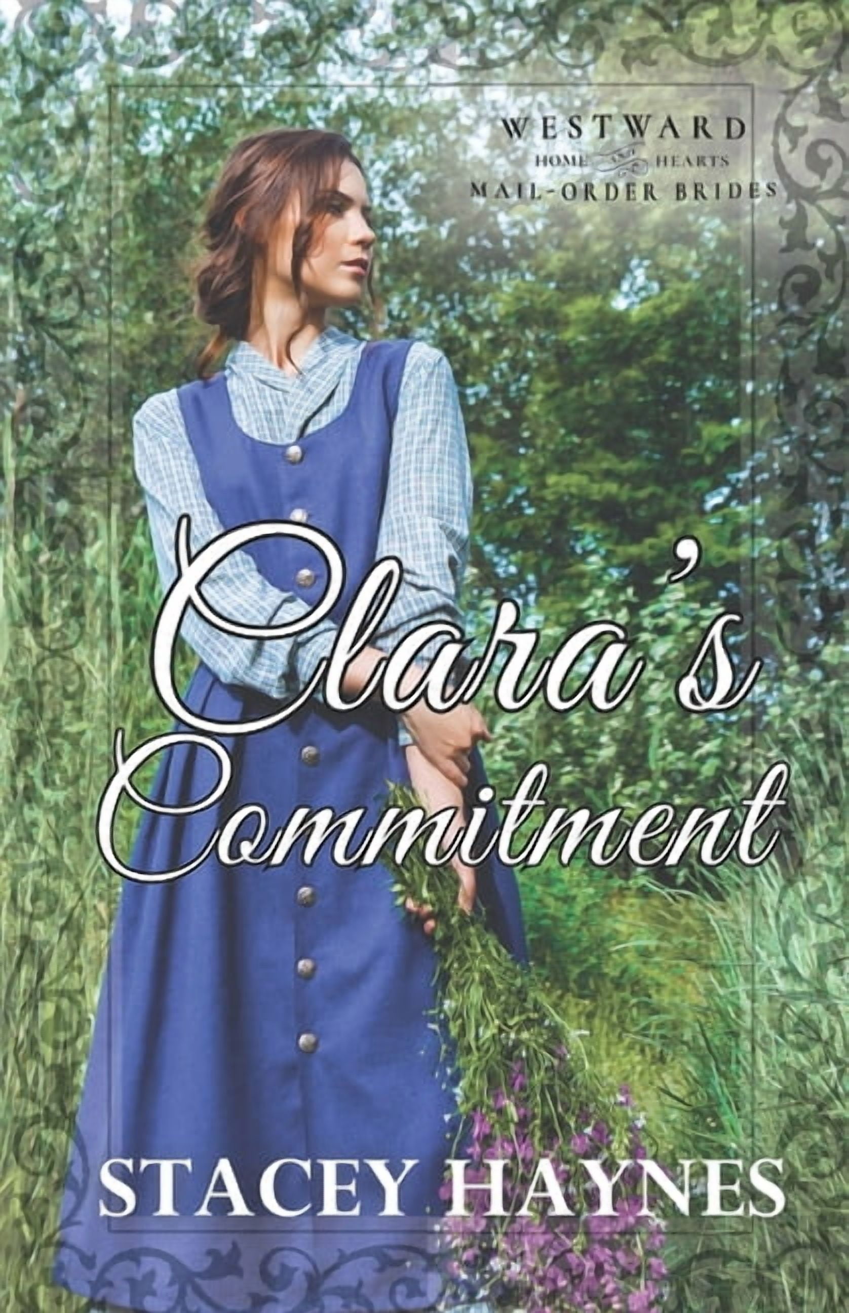 Clara's Commitment: Westward Home and Hearts Mail-Order Brides Book 58, (Paperback)