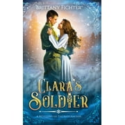 Claras Soldier A Retelling of The Nutcracker, Hardcover