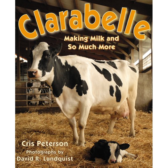 Pre-Owned Clarabelle: Making Milk and So Much More (Paperback) 1620915901 9781620915905